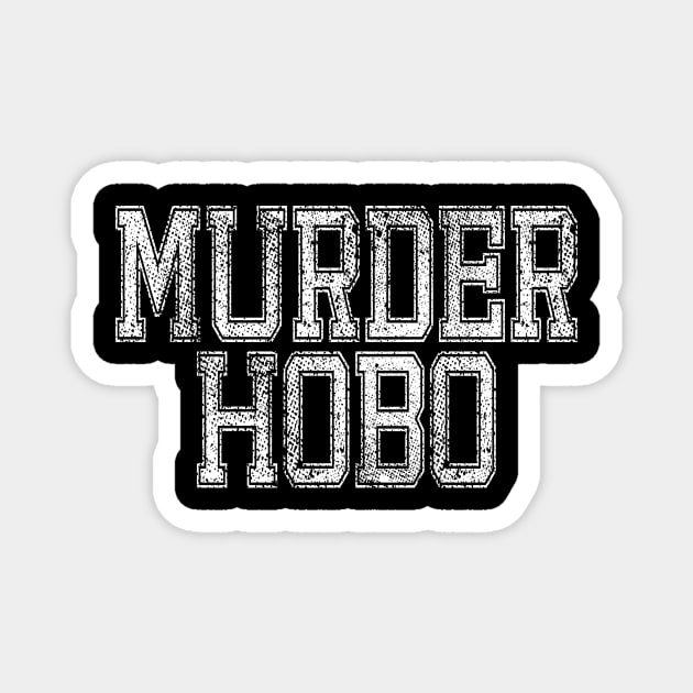 DND Murder Hobo Magnet by Bingeprints