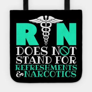 Registered Nurse RN Does Not Stand For Refreshments & Narcotics Tote