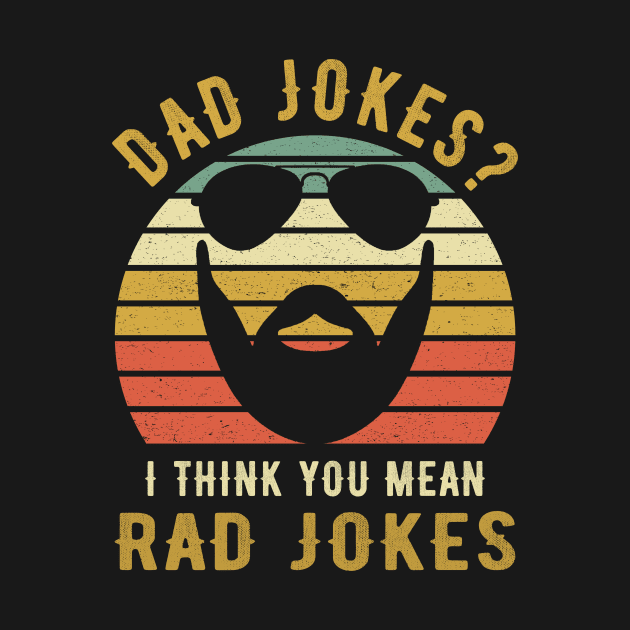 Dad Jokes I Think You Mean Rad Jokes Funny Dads Gift by maelotti22925