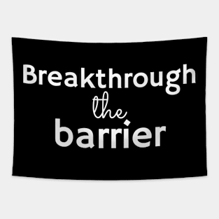 BREAKTHROUGH THE BARRIER Tapestry