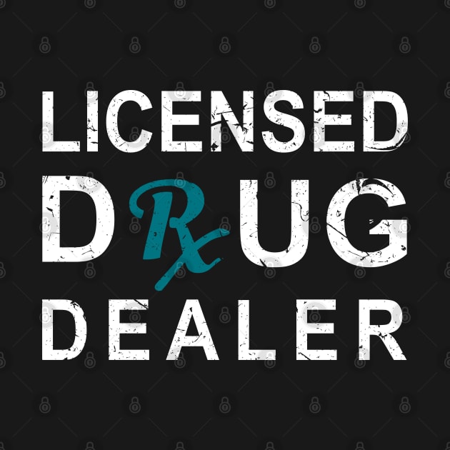 Licensed Drug Dealer shirt pharmacy tech gifts by Pharmacy Tech Gifts