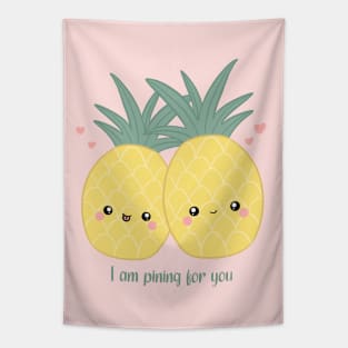 I am pining for you a cute pineapple pun Tapestry