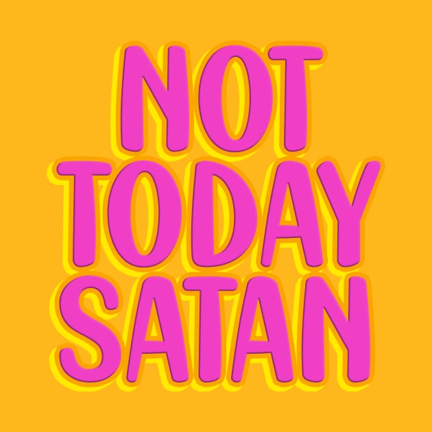 Not today satan by HennyGenius