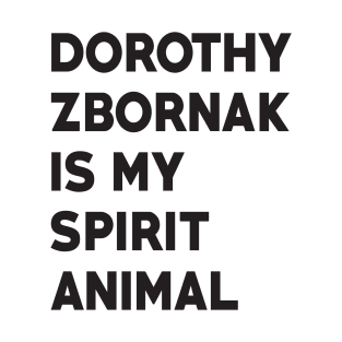 Dorothy Zbornak is my Spirit Animal T-Shirt