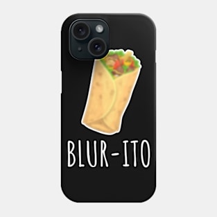 Blur-ito Funny Blur Burrito Phone Case