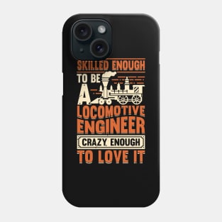 Train Engineering Locomotive Engineer Gift Phone Case