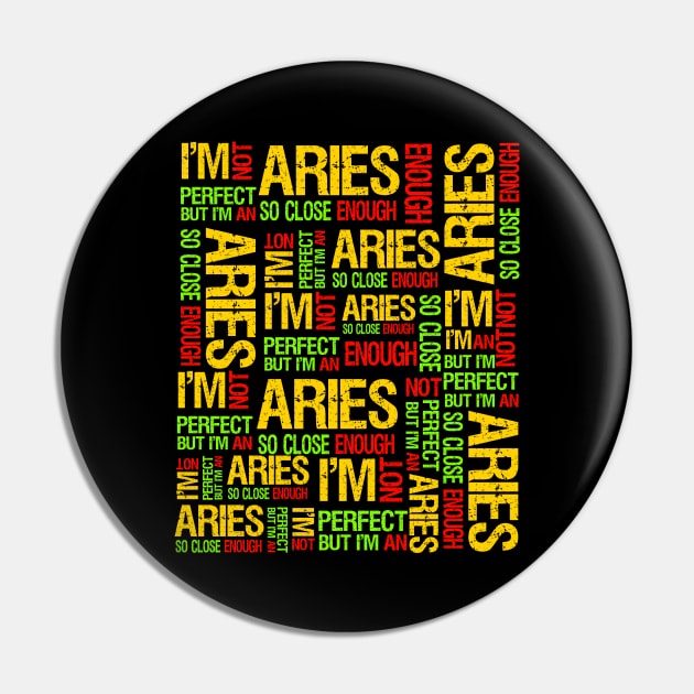 I'm Not Perfect But I'm An Aries Fabulous Clothing Bday Gift Pin by SweetMay
