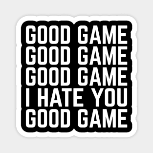 Good Game | I Hate You Magnet