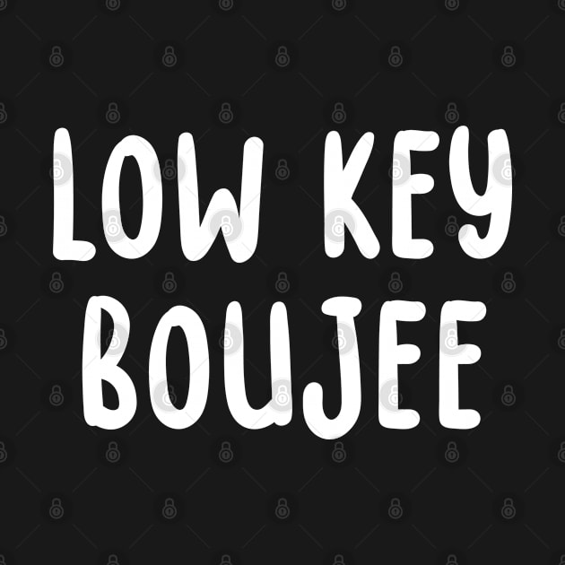 Low Key Boujee by TIHONA