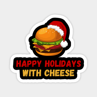 Happy Holidays With Cheese Christmas Cheese-Burger Magnet