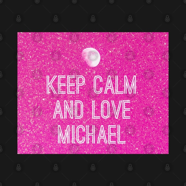 Keep calm and love Michael No. 2 by asanaworld