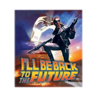 I'll Be Back To The Future - 80s Movie Fan Art T-Shirt