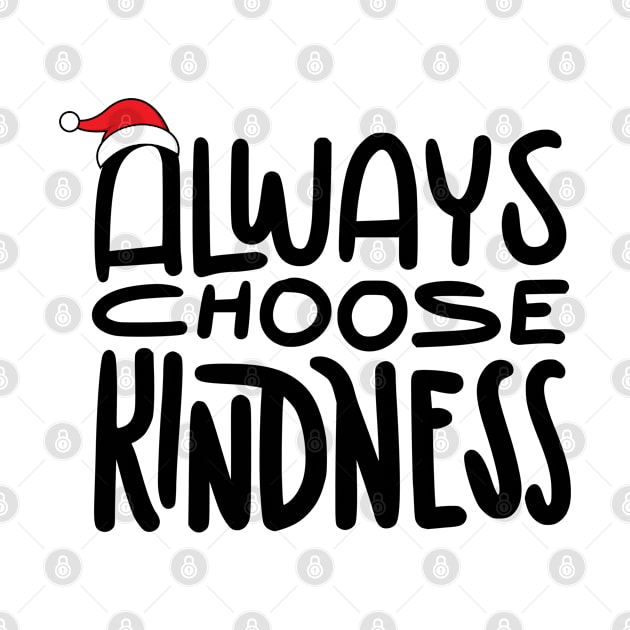 Always Choose Kindness by Vakian