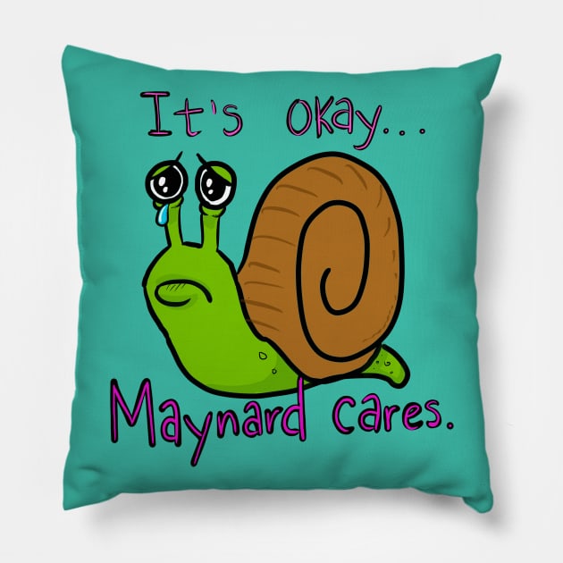 It’s okay....Maynard cares.... Pillow by wolfmanjaq