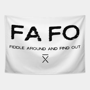 FAFO FIDDLE AROUND AND FIND OUT Tapestry