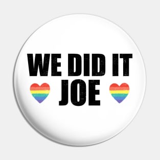 We Did It Joe - Joe Biden President, Kamala Harris VP 2020 Pin