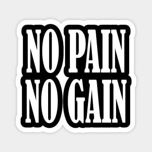 No Pain, No Gain Magnet