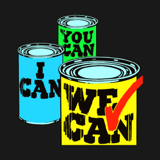 I can, You can, We can T-Shirt