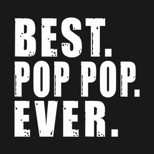 Best Pop Pop Ever T-Shirt