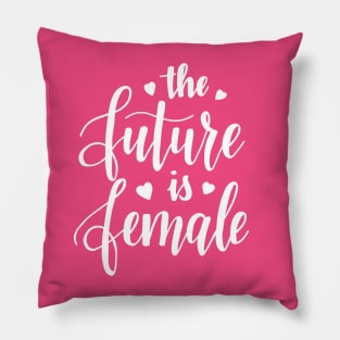 The Future is Female Pillow