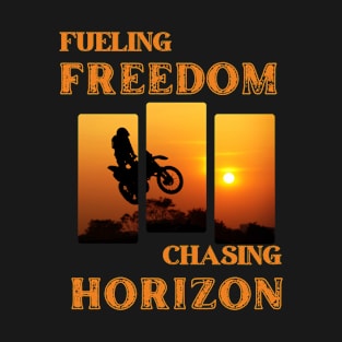 Fueling freedom chasing horizon T-Shirt
