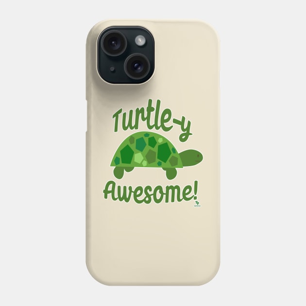 Turtley Awesome Turtle Quote Cartoon Fun Phone Case by Tshirtfort