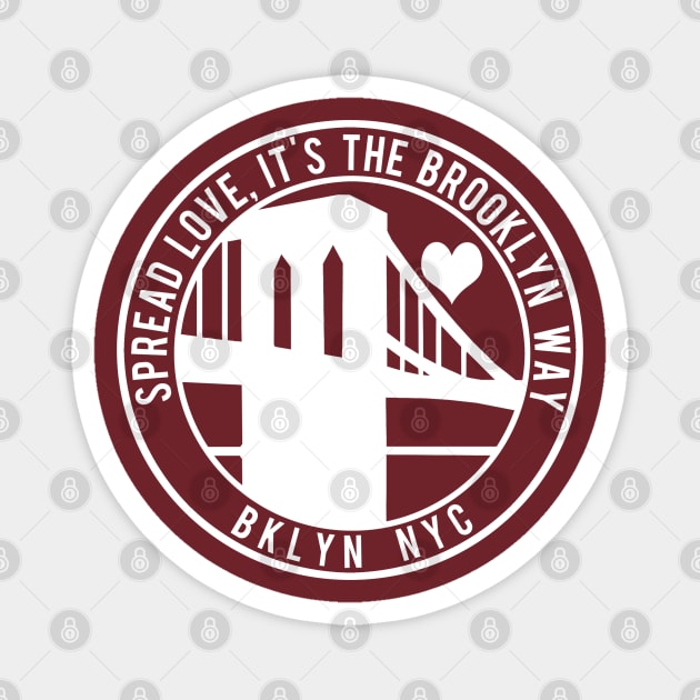 Spread Love, It's the Brooklyn Way Magnet by PopCultureShirts