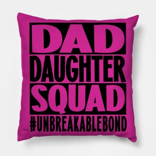 Dad Daughter Squad (Black Letters) Pillow