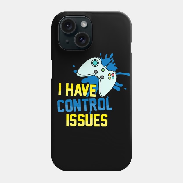 I Have Control Issues Phone Case by Hip City Merch