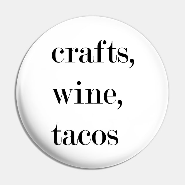 Crafts, Wine, Tacos. Pin by Woozy Swag