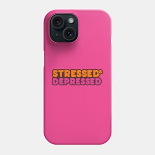 Stressed & Depressed Phone Case