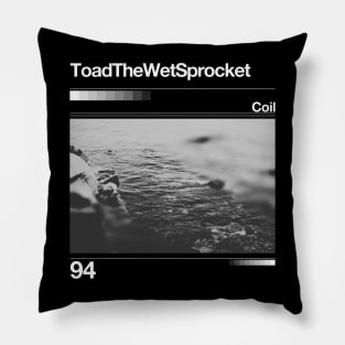 Coil - Toad the Wet Sprocket // Artwork 90's Design Pillow