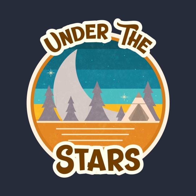 Under The Stars / Campfire / Retro Design / Camping Lovers / Vintage Design by Redboy