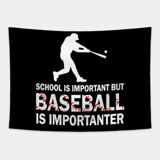 School Is Important But Baseball Is Importanter Tapestry