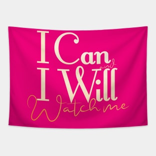 short quotes for women's  :I Can and I Will Watch me Tapestry