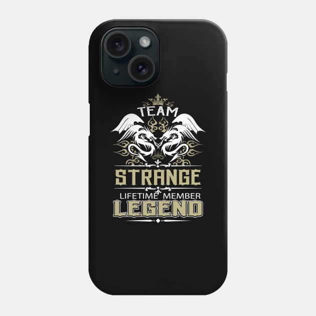 Strange Name T Shirt -  Team Strange Lifetime Member Legend Name Gift Item Tee Phone Case by yalytkinyq