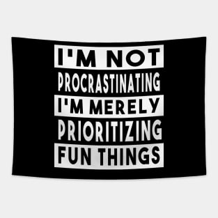 I'm Not Procrastinating... Tapestry