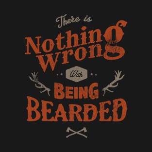 BEING BEARDED T-Shirt