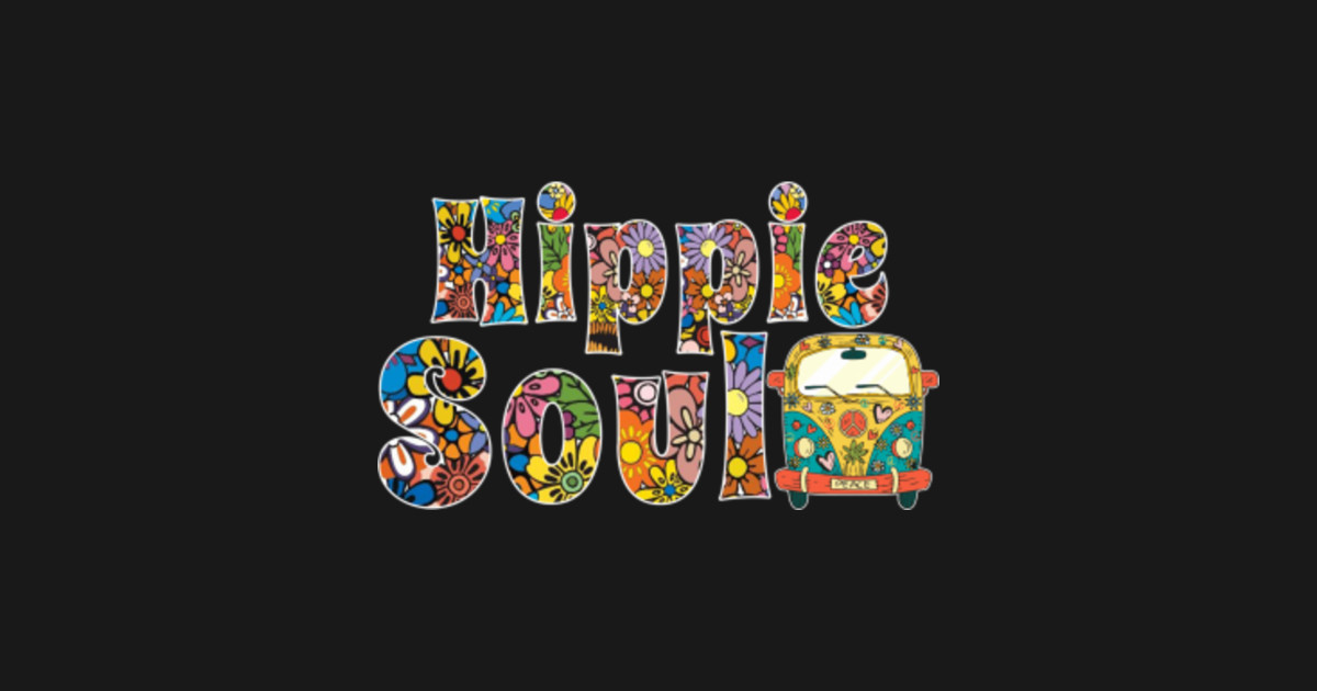 Hippie Soul - Hippie - Posters and Art Prints | TeePublic
