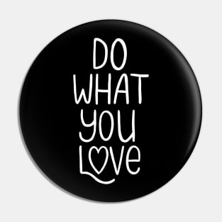 Do What You Love | Inspirational Quote Pin