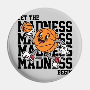 Let The Madness Begin - College Basketball Pin