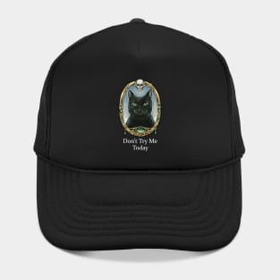 Don't Try Me Today - Black Cats Hat