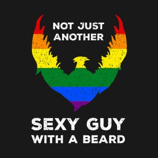 Not Just Another Sexy Guy with a Beard Rainbow Flag Funny Gay Pride T-Shirt