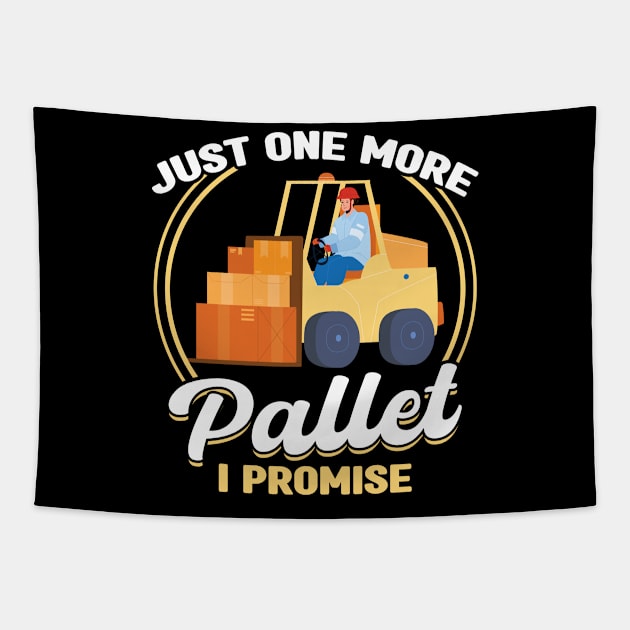 Just One More Pallet - Forklift Operator Tapestry by Peco-Designs