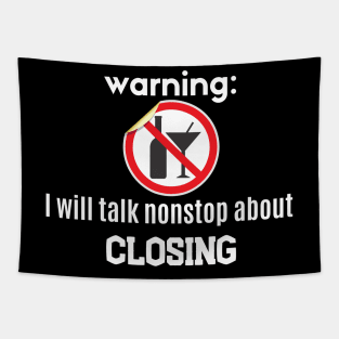 Warning: I will talk nonstop about Closing Tapestry