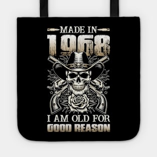 Made In 1968 I'm Old For Good Reason Tote