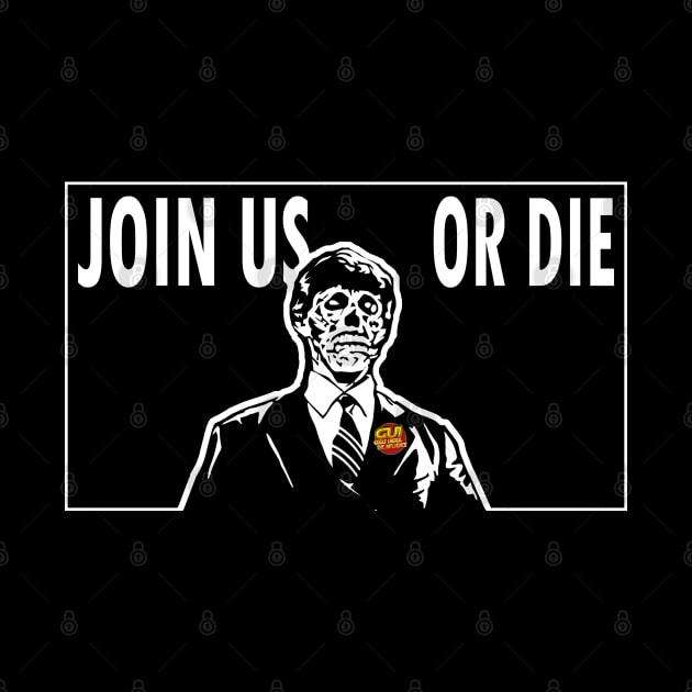 Obey. Consume. Join Us Or Die by Geeks Under the Influence 