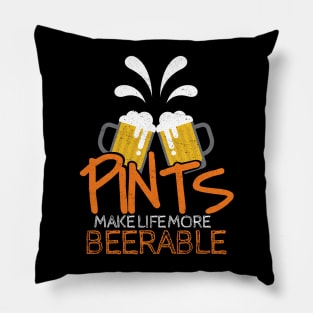 'Pints Make Life More Beerable' Beer Pun Witty Gift Pillow