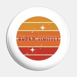 Super mommy Pin