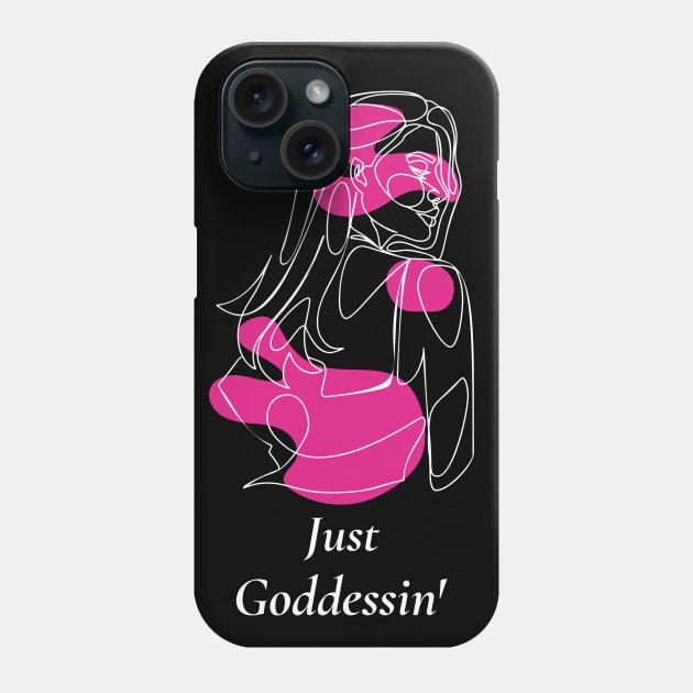 Just Goddessin' | Selflove Phone Case by Soulfully Sassy